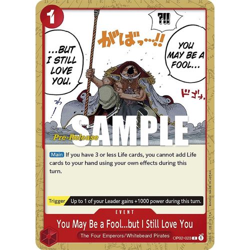 You May Be a Fool...but I Still Love You (OP02-023) [Paramount War Pre-Release Cards]